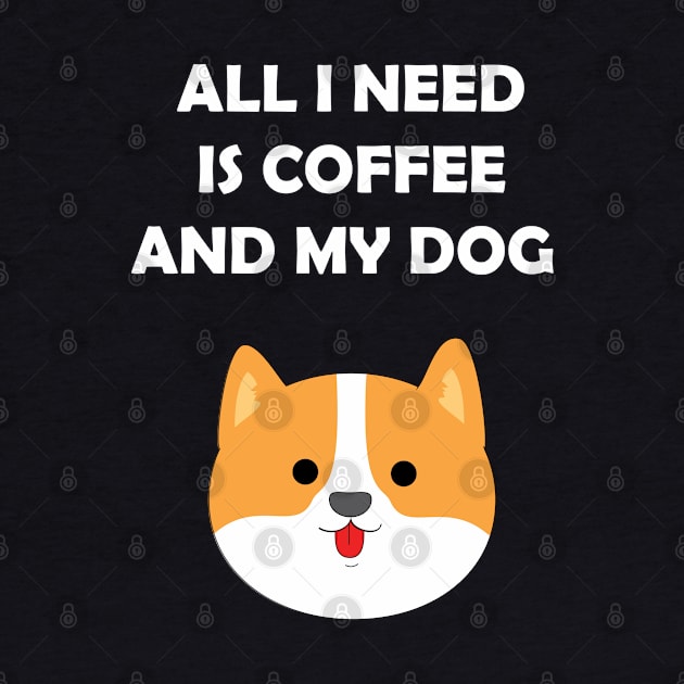 all I need is coffee and my dog by EhO